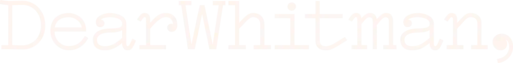 Dear Whitman